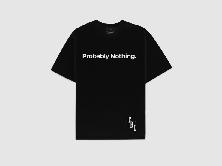 Probably Nothing Tee