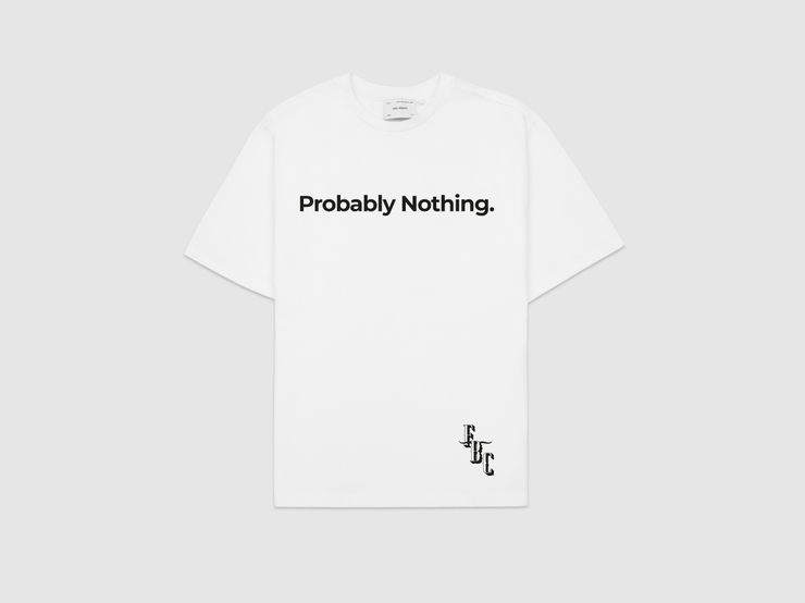 Probably Nothing Tee